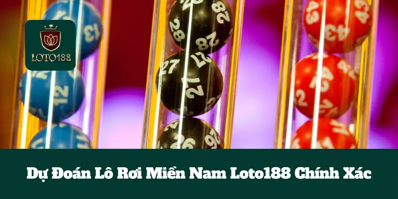Dự Đoán Lô Rơi Miền Nam Loto188 Chính Xác 9 Dự Đoán Lô Rơi Miền Nam Loto188 Chính Xác